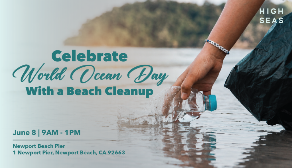 High Seas flyer for a World Ocean Day beach cleanup on June 8 from 9 AM to 1 PM at Newport Beach Pier, 1 Newport Pier, Newport Beach, CA 92663